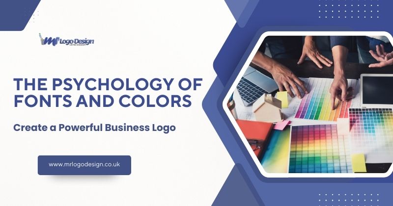 The Psychology of Fonts and Colors: Create a Powerful Business Logo